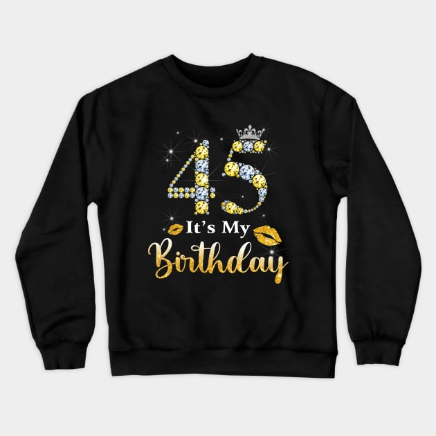 It's My 45th Birthday Crewneck Sweatshirt by Bunzaji